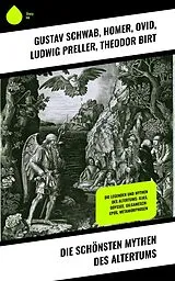 E-Book (epub) Die schönsten Mythen des Altertums von Gustav Schwab, Homer, Ovid