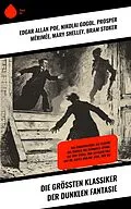 E-Book (epub) Die größten Klassiker der dunklen Fantasie von Edgar Allan Poe, John Polidori, Jeremias Gotthelf