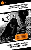 E-Book (epub) Auf der Suche nach Monstern: Meisterwerke des Horrors von Bram Stoker, Felix Salten, Wladyslaw Stanislaw Reymont