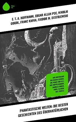 E-Book (epub) Phantastische Welten: Die besten Geschichten des Übernatürlichen von E. T. A. Hoffmann, Iwan Sergejewitsch Turgenew, Prosper Mérimée