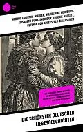 E-Book (epub) Die schönsten deutschen Liebesgeschichten von Hedwig Courths-Mahler, Wilhelmine Heimburg, Elisabeth Bürstenbinder