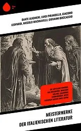 E-Book (epub) Meisterwerke der italienischen Literatur von Luigi Pirandello, Matteo Bandello, Dante Alighieri