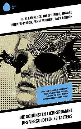 E-Book (epub) Die schönsten Liebesromane des Vergoldeten Zeitalters von D. H. Lawrence, Fjodor Michailowitsch Dostojewski, Theodor Fontane