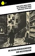 E-Book (epub) Die besten Kurzgeschichten der Weltliteratur von Franz Kafka, Oscar Wilde, Anton Tschechow