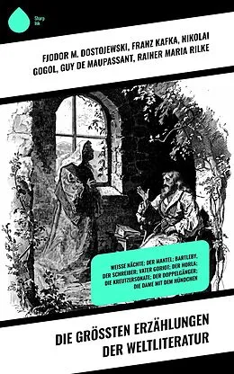 E-Book (epub) Die größten Erzählungen der Weltliteratur von Fjodor M. Dostojewski, Oscar Wilde, Anton Tschechow