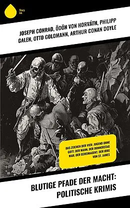 E-Book (epub) Blutige Pfade der Macht: Politische Krimis von Joseph Conrad, Philipp Galen, Otto Goldmann