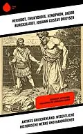 E-Book (epub) Antikes Griechenland: Wesentliche historische Werke und Handbücher von Herodot, Platon, Aristoteles