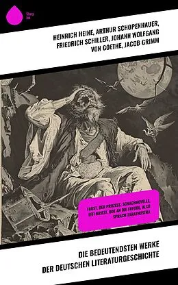 E-Book (epub) Die bedeutendsten Werke der deutschen Literaturgeschichte von Heinrich Heine, Theodor Fontane, Gustav Freytag