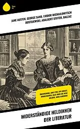 E-Book (epub) Widerständige Heldinnen der Literatur von Jane Austen, George Eliot, Sinclair Lewis