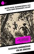 E-Book (epub) Klassische Kinderbücher für die Jüngsten von Beatrix Potter, Rudyard Kipling, Jack London