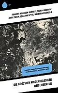 E-Book (epub) Die größten Kinderklassiker der Literatur von Frances Hodgson Burnett, Robert Louis Stevenson, David Friedrich Weinland