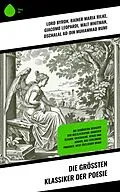 E-Book (epub) Die größten Klassiker der Poesie von Lord Byron, Percy Bysshe Shelley, Edgar Allan Poe