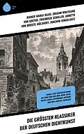E-Book (epub) Die größten Klassiker der deutschen Dichtkunst von Rainer Maria Rilke, Theodor Fontane, Wilhelm Hauff