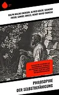 E-Book (epub) Philosophie der Selbstbefähigung von Ralph Waldo Emerson, Alfred Adler, Samuel Smiles