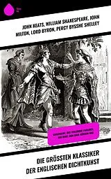 E-Book (epub) Die größten Klassiker der englischen Dichtkunst von John Keats, Walt Whitman, William Shakespeare