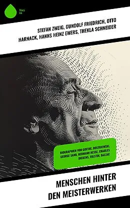 E-Book (epub) Menschen hinter den Meisterwerken von Gundolf Friedrich, Mark Twain, John Forster