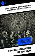 E-Book (epub) Die größten Philosophen der Aufklärung von Ludwig Kuhlenbeck, Egmont Colerus, Fritz Mauthner