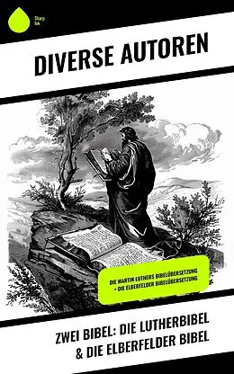 E-Book (epub) Zwei Bibel: Die Lutherbibel & Die Elberfelder Bibel von Autoren