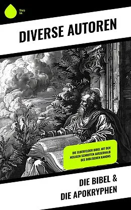 E-Book (epub) Die Bibel & Die Apokryphen von Autoren