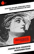 E-Book (epub) Visionäre Seelen: Geschichten wegweisender Frauen von Karl Radek, Clara Zetkin, George Sand