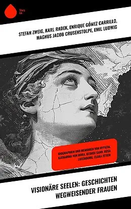 E-Book (epub) Visionäre Seelen: Geschichten wegweisender Frauen von Karl Radek, Clara Zetkin, George Sand