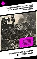 E-Book (epub) Kriegserinnerungen der Kämpfer des Ersten Weltkriegs von Manfred Von Richthofen, Ernst Udet, Thomas Edward Lawrence