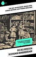 E-Book (epub) Die beliebtesten deutschen Kinderbücher von Karl May, Amalie Schoppe, Johann David Wyss