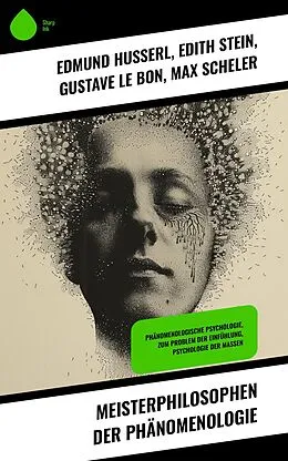 E-Book (epub) Meisterphilosophen der Phänomenologie von Edmund Husserl, Edith Stein, Max Scheler