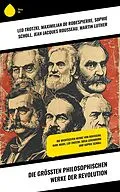 E-Book (epub) Die größten philosophischen Werke der Revolution von Leo Trotzki, Alexander Schmorell, Willi Graf