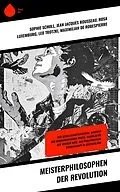 E-Book (epub) Meisterphilosophen der Revolution von Sophie Scholl, Alexander Schmorell, Willi Graf