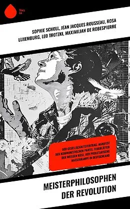 E-Book (epub) Meisterphilosophen der Revolution von Sophie Scholl, Alexander Schmorell, Willi Graf