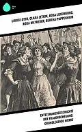 E-Book (epub) Entstehungsgeschichte der Frauenbewegung: Grundlegende Werke von Louise Otto, Jane Austen, Charlotte Brontë