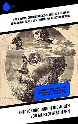 E-Book (epub) Entdeckung durch die Augen von Meistererzählern von Mark Twain, Heinrich Heine, Karl Emil Franzos