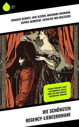 E-Book (epub) Die schönsten Regency-Liebesromane von Frances Burney, Anne Brontë, Charlotte Brontë