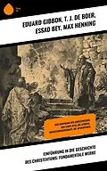 E-Book (epub) Einführung in die Geschichte des Christentums: Fundamentale Werke von Eduard Gibbon, T. J. De Boer, Essad Bey