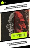 E-Book (epub) An der Grenze von Glaube und Vernunft: Große Klassiker der Weltliteratur von Klaus Mann, Jeremias Gotthelf, Victor Hugo