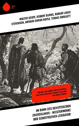 E-Book (epub) Im Bann des schottischen Zauberlands - Meisterwerke der schottischen Literatur von Walter Scott, Robert Burns, Robert Louis Stevenson