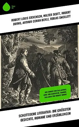 E-Book (epub) Schottische Literatur: Die größten Gedichte, Romane und Erzählungen von Robert Louis Stevenson, Walter Scott, Robert Burns