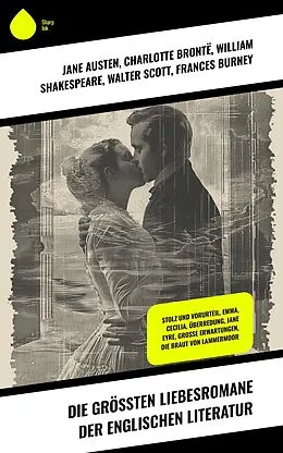 E-Book (epub) Die größten Liebesromane der englischen Literatur von Jane Austen, George Eliot, Nathaniel Hawthorne