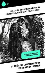 E-Book (epub) Die schönsten Liebesgeschichten der britischen Literatur von Jane Austen, George Eliot, Nathaniel Hawthorne