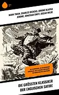 E-Book (epub) Die größten Klassiker der englischen Satire von Mark Twain, Sinclair Lewis, G. K. Chesterton