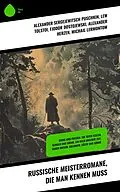 E-Book (epub) Russische Meisterromane, die man kennen muss von Alexander Sergejewitsch Puschkin, Dmitri Mereschkowski, Maxim Gorki