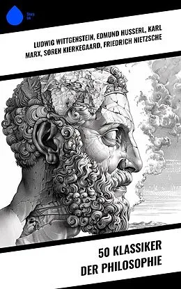 E-Book (epub) 50 Klassiker der Philosophie von Ludwig Wittgenstein, Immanuel Kant, John Locke