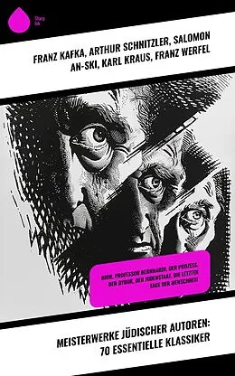 E-Book (epub) Meisterwerke jüdischer Autoren: 70 essentielle Klassiker von Franz Kafka, Karl Emil Franzos, Ernst Toller
