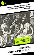 E-Book (epub) Meisterwerke der Philosophie des Geistes von Lew Tolstoi, Ignatius von Loyola, Thomas von Kempen