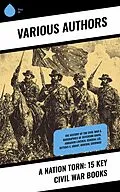 E-Book (epub) A Nation Torn: 15 Key Civil War Books von James Ford Rhodes, Ulysses S. Grant, John D. Billings