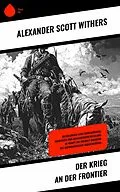 E-Book (epub) Der Krieg an der Frontier von Alexander Scott Withers