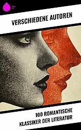 E-Book (epub) 100 Romantische Klassiker der Literatur von Jane Austen, Margaret Mitchell, Charles Dickens