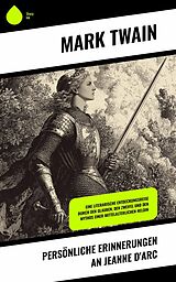E-Book (epub) Persönliche Erinnerungen an Jeanne d'Arc von Mark Twain