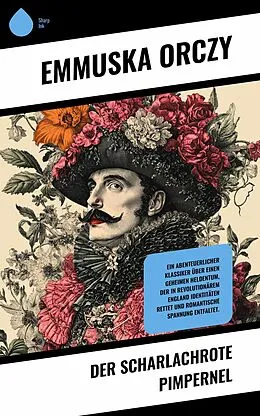 E-Book (epub) Der Scharlachrote Pimpernel von Emmuska Orczy
